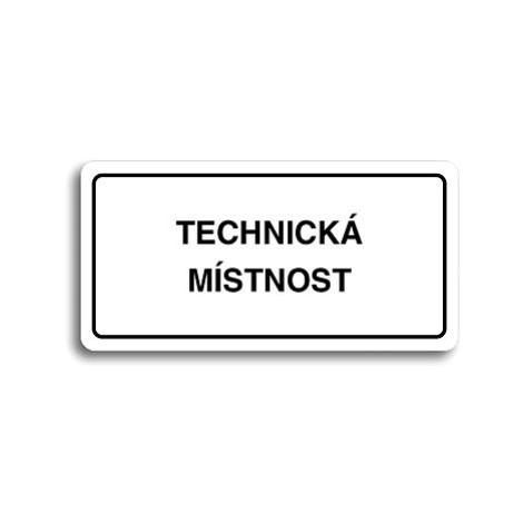 Accept Piktogram "TECHNICKÁ MÍSTNOST" (160 × 80 mm) (bílá tabulka - černý tisk)
