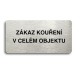 Accept Piktogram "ZÁKAZ KOUŘENÍ V CELÉM OBJEKTU" (160 × 80 mm) (stříbrná tabulka - černý tisk be