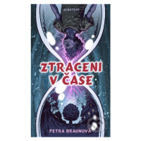 Ztraceni v čase - Petra Braunová, Karel Jerie (ilustrátor) - kniha z kategorie Beletrie pro děti