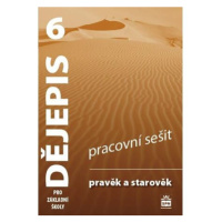 Dějepis 6 pro základní školy - Pravěk a starověk - Pracovní sešit