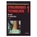 Strojírenská technologie 1 1.díl - Nauka o materiálu - Hluchý M., Kolouch J.