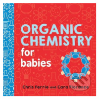 Organic Chemistry for Babies - Chris Ferrie - kniha z kategorie Pro děti