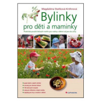 Bylinky pro děti a maminky - Magdaléna Staňková-Kröhnová