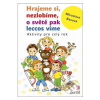 Hrajeme si, nezlobíme, o světě pak leccos víme (Aktivity pro celý rok) - kniha z kategorie Předš