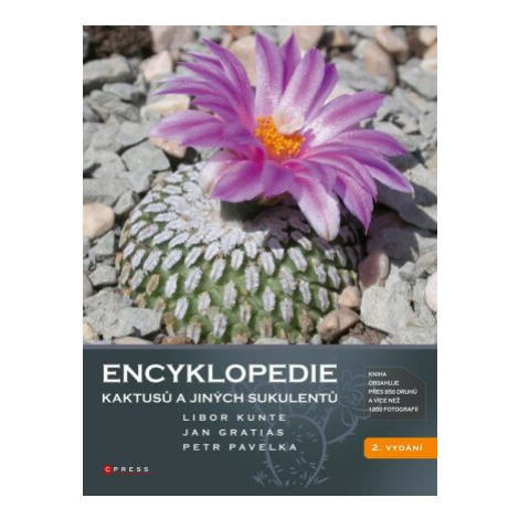 Encyklopedie kaktusů a jiných sukulentů - Libor Kunte, Jan Gratias, Petr Pavelka CPRESS
