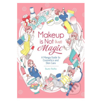 Makeup Is Not (Just) Magic (A Manga Guide to Cosmetics and Skin Care) - kniha z kategorie Sci-fi