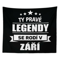 Sablio Deka Ty pravé legendy se rodí v září: 150x120 cm