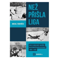 Než přišla liga: Boje o hokejové vavříny na území Československa 1909-1936