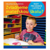 Zvládneme mateřskou školu? - Rady pro rodiče i učitele