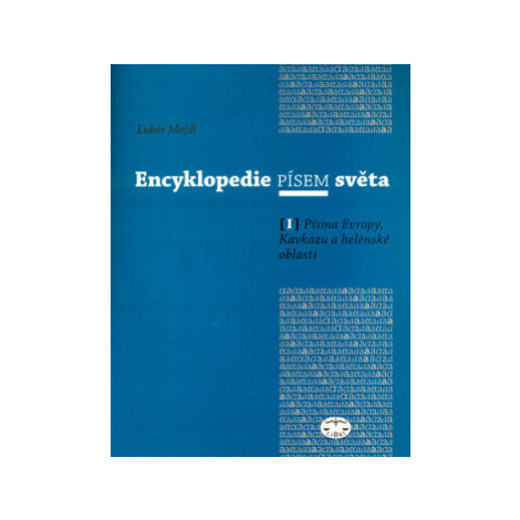 Encyklopedie písem světa I. - Lubor Mojdl Libri