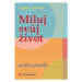 Miluj svůj život - osobní příručka - Louise L. Hay