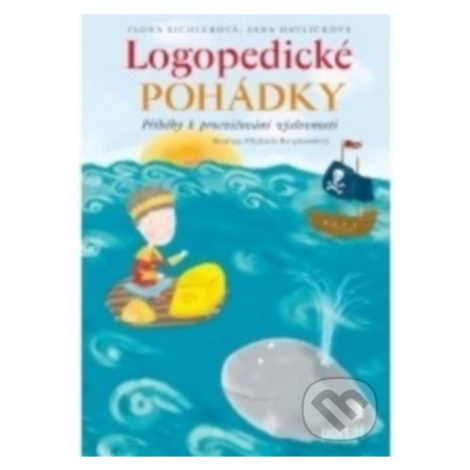 Logopedické pohádky - Ilona Eichlerová,  Jana Havlíčková,Logopedické pohádky - Ilona Eichlerová, Portál