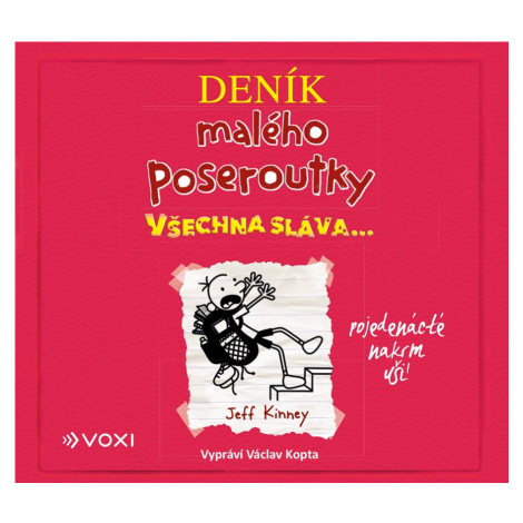 Deník malého poseroutky 11 - Všechna sláva - CDmp3 (Čte Václav Kopta) - Jay Kinney VOXI