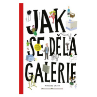 Jak se dělá galerie (2. rozšířené vydání) | Jiří Franta, David Böhm, Ondřej Chrobák, Rostislav K