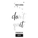 Fotografie Today’s Agenda Don’t Quit Sponsored By Coffee, Melanie Viola, 26.7 × 40 cm