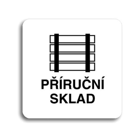 Accept Piktogram "příruční sklad" (80 × 80 mm) (bílá tabulka - černý tisk bez rámečku)