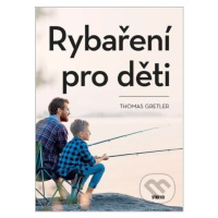 Rybaření pro děti - Thomas Gretler - kniha z kategorie Rybaření