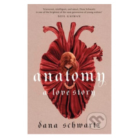 Anatomy: A Love Story - Dana Schwartz - kniha z kategorie Beletrie pro děti