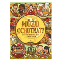 Můžu ochutnat? Lahodné příběhy o jídle z celého světa - Aleksandra Mizielińska, Daniel Mizielińs