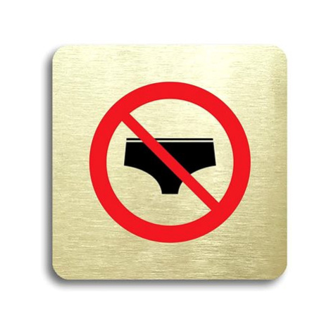 Accept Piktogram "zákaz vstupu v plavkách" (80 × 80 mm) (zlatá tabulka - barevný tisk bez rámečk