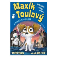 Maxík Toulavý a pouliční smečka | Jim Field, Steve Voake