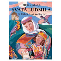 Svatá Ludmila - Oldřich Selucký