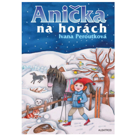 Anička na horách - Ivana Peroutková ALBATROS