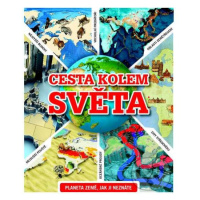 Cesta kolem světa (Planeta Země, jak ji neznáte) - kniha z kategorie Pro děti