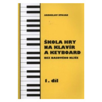 Škola hry na klavír a keyboard 1.díl - Jaroslav Stojan