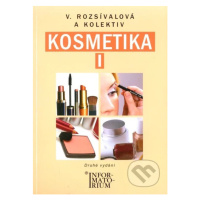 Kosmetika I. (Druhé vydání) - Věra Rozsívalová - kniha z kategorie Kosmetika a péče o tělo