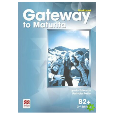 Gateway to Maturita B2+: Workbook, 2nd Edition - Lynda Edwards Macmillan Education