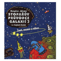 Stopařův průvodce Galaxií 3: Život, vesmír a vůbec