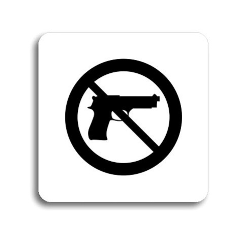 Accept Piktogram "zákaz vstupu se zbraní" (80 × 80 mm) (bílá tabulka - černý tisk bez rámečku)