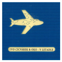 Cicvárek Ivo & Oko: V letadle - CD