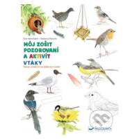 Môj zošit pozorovaní a aktivít: Vtáky - Kolektív autorov - kniha z kategorie Příručky