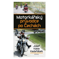 Motorkářský průvodce po Čechách - Josef Káďa Kadeřábek