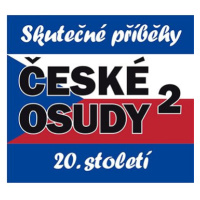 České osudy 20. století 2: Skutečné příběhy