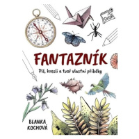 Fantazník - Piš, kresli a tvoř vlastní příběhy - Blanka Kochová - kniha z kategorie Kreslení