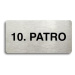Accept Piktogram "10. PATRO" (160 × 80 mm) (stříbrná tabulka - černý tisk bez rámečku)