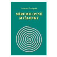 Mirumilovné myšlenky - Gabriela Čanigová