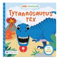 Ahoj Dinosaure / Tyrannosaurus Rex Svojtka & Co. s. r. o.