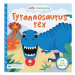 Ahoj Dinosaure / Tyrannosaurus Rex Svojtka & Co. s. r. o.