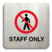 Accept Piktogram "staff only III" (80 × 80 mm) (stříbrná tabulka - barevný tisk bez rámečku)