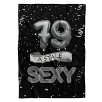 IMPAR Fleecová deka Stále sexy – Černá - 79 let