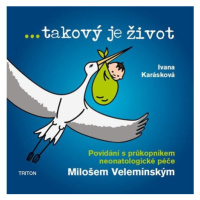 ...takový je život - Povídání s průkopníkem neonatologické péče