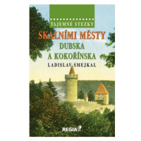 Tajemné stezky - Skalními městy Dubska a Kokořínska