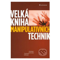 Velká kniha manipulativních technik - Andreas Edmüller, Thomas Wilhelm - kniha z kategorie Manag