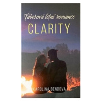 Táborová letní romance - CLARITY - Karolína Bendová