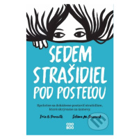 Sedem strašidiel pod posteľou (Spoločne sa dokážeme postaviť strašidlám, ktoré skrývame za úsmev