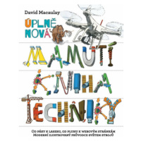 Úplně nová mamutí kniha techniky - David Macaulay, Neil Ardley